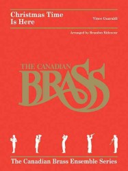 Christmas Time Is Here Score : The Canadian Brass (The Canadian Brass Ensemble Series)
