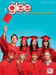 Glee the Music : Season Three-the Graduation Album (Glee: Piano / Vocal / Guitar Soundtrack)