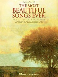 The Most Beautiful Songs Ever : Beginning Piano Solo