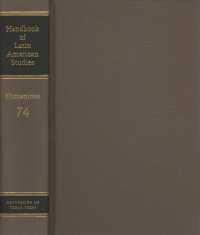 Handbook of Latin American Studies, Vol. 74 : Humanities