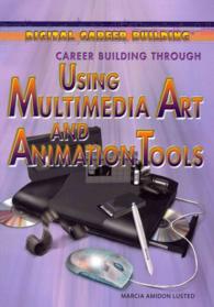 Career Building through Using Multimedia Art and Animation Tools (Digital Career Building)