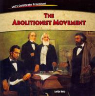 The Abolitionist Movement (Let's Celebrate Freedom!)