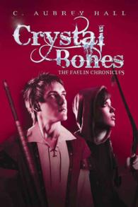 Crystal Bones (The Faelin Chronicles)