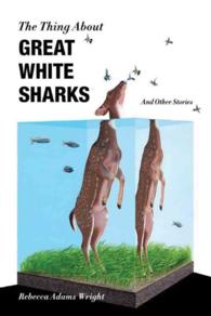 The Thing about Great White Sharks : and Other Stories