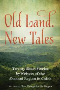Old Land, New Tales : Twenty Short Stories by Writers of the Shaanxi Region in China