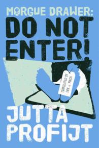 Morgue Drawer: Do Not Enter! (Morgue Drawer)