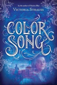 Color Song : A Daring Tale of Intrigue and Artistic Passion in Glorious 15th Century Venice