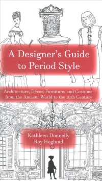 A Designer's Guide to Period Style : Architecture, Dcor, Furniture, and Costume from the Ancient World to the 19th Century （SPI）