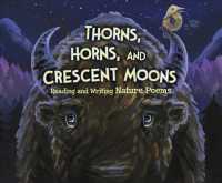 Thorns, Horns, and Crescent Moons : Reading and Writing Nature Poems (Poet in You)