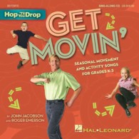 Get Movin' : Seasonal Movement and Activity Songs for Grades K-3