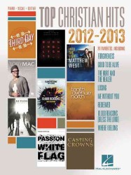 Top Christian Hits of 2012-2013 : Piano - Vocal - Guitar (Top Christian Hits)