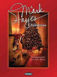 A Mark Hayes Christmas : Arrangements for Solo Piano