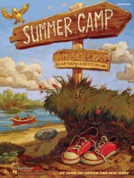 Summer Camp : A Musical Caper about Finding a Place to Belong!