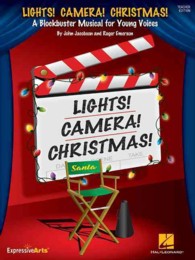 Lights! Camera! Christmas! : A Blockbuster Musical for Young Voices （TCH）