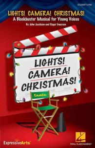 Lights! Camera! Christmas! : A Blockbuster Musical for Young Voices