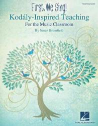 First, We Sing! : Kodaly-inspired Teaching for the Music Classroom （TCH）