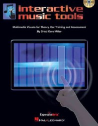 Interactive Music Tools : Multimedia Visuals for Theory, Ear Training and Assessment （CDR）