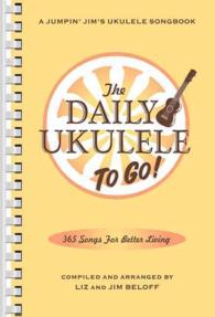 The Daily Ukulele to Go! : 365 Song for Better Living （SPI）