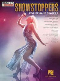 Showstoppers for Female Singers : Original Keys for Singers: Vocal/Piano