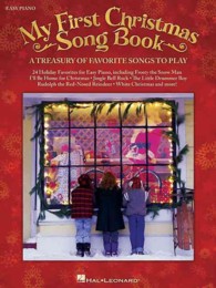 My First Christmas Song Book : A Treasury of Favorite Songs to Play: Easy Piano