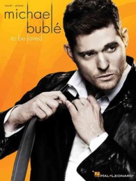 Michael Buble : To Be Loved: Vocal-Piano