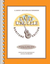 The Daily Ukulele : Baritone Edition (Jumpin' Jim's Ukulele Songbook) （SPI）