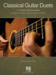 Classical Guitar Duets : 17 Classical Masterpieces: Arranged for Two Guitars in Standard Notation and Tablature