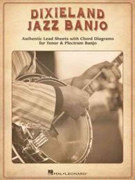 Dixieland Jazz Banjo : Authentic Lead Sheets with Chord Diagrams for Tenor & Plectrum Banjo
