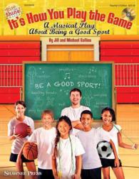 It's How You Play the Game : A Musical Play about Being a Good Sport (Rise and Shine! Musical) （PAP/CDR TC）