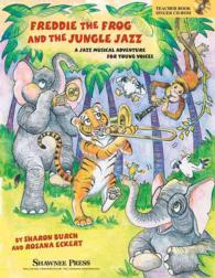 Freddie the Frog and the Jungle Jazz : A Musical Jazz Adventure for Young Voices （PAP/CDR）