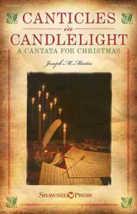 Canticles in Candlelight : A Cantata for Christmas