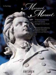 Mozart, Mozart! : 16 Famous Selections from Wolfgang Amadeus Mozart's Operas in Historic Arrangements for Two Flutes