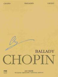 Ballades op. 23, 38, 47, 52 : National Edition (Series A. Works Published during Chopins Lifetime) 〈1〉 （Bilingual）