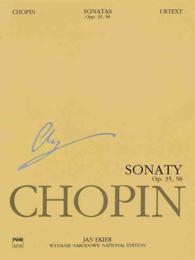 Sonatas Op. 35, 58 / Sonaty Op. 35, 38 : National Edition / Wydanie Narodowe (Series A: Works Published during Chopin's Lifetime) （PCK BLG）