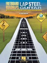 Fretboard Roadmaps Lap Steel Guitar : The Essential Patterns That All Great Steel Players Know and Use (Fretboard Roadmaps) （PAP/PSC）