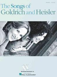 The Songs of Goldrich and Heisler : Piano / Vocal