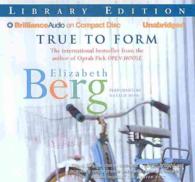 True to Form (6-Volume Set) : Library Edition （Unabridged）