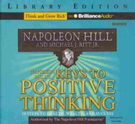Napoleon Hill's Keys to Positive Thinking (3-Volume Set) : 10 Steps to Health, Wealth, and Success; Library Edition （Unabridged）