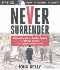 Never Surrender : Winston Churchill and Britain's Decision to Fight Nazi Germany in the Fateful Summer of 1940 （MP3 UNA）