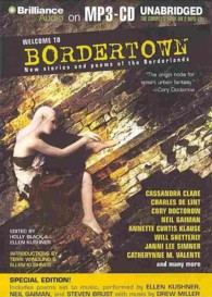 Welcome to Bordertown (2-Volume Set) : New Stories and Poems of the Borderlands (Bordertown) （MP3 UNA SP）