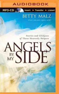 Angels by My Side : Stories and Glimpses of These Heavenly Helpers （MP3 UNA）