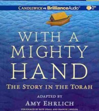 With a Mighty Hand (4-Volume Set) : The Story in the Torah （Unabridged）
