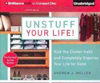 Unstuff Your Life! (9-Volume Set) : Kick the Clutter Habit and Completely Organize Your Life for Good （Unabridged）