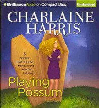 Playing Possum (5-Volume Set) (Sookie Stackhouse) （Unabridged）