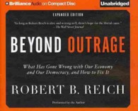 Beyond Outrage (3-Volume Set) : What Has Gone Wrong with Our Economy and Our Democracy, and How to Fix It （Unabridged）