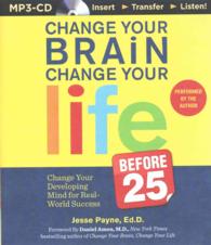 Change Your Brain, Change Your Life before 25 : Change Your Developing Mind for Real-world Success （MP3 UNA）
