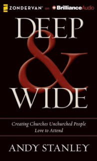 Deep & Wide (8-Volume Set) : Creating Churches Unchurched People Love to Attend: Library Edition （Unabridged）