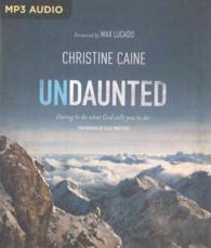 Undaunted : Daring to Do What God Calls You to Do （MP3 UNA）