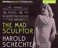 The Mad Sculptor (9-Volume Set) : The Maniac, the Model, and the Murder That Shook the Nation （Unabridged）