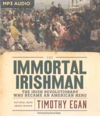 The Immortal Irishman : The Irish Revolutionary Who Became an American Hero （MP3 UNA）